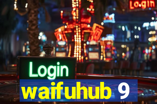 waifuhub 9